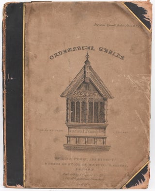 Item #297469 [ARCHITECTURE] PUGIN’S ORNAMENTAL GABLES, SELECTED FROM ANCIENT EXAMPLES IN...