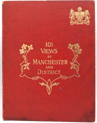 Item #297515 ONE HUNDRED AND ONE VIEWS: MANCHESTER AND DISTRICT