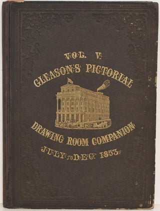 Item #297527 [PERIODICAL] GLEASON’S PICTORIAL DRAWING ROOM COMPANION. VOLUME V. F. Gleaons