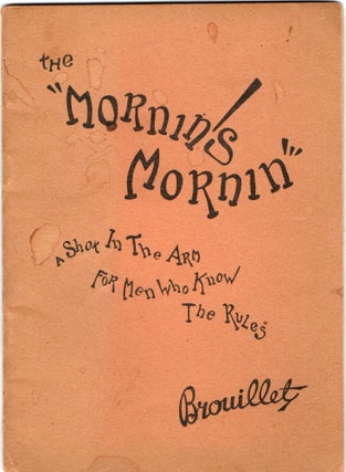 Item #297529 [SALESMANSHIP] THE “MORNIN’S MORNIN’” A SHOT IN THE ARM FOR MEN WHO KNOW THE...