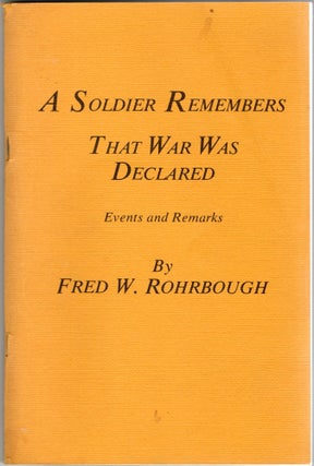 Item #297530 [SIGNED] [WORLD WAR I] A SOLDIER REMEMBERS THAT WAR WAS DECLARED. EVENTS AND...