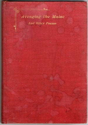 Item #297541 [AFRICAN AMERICAN] AVENGING THE MAINE, A DRUNKEN A. B., AND OTHER POEMS. James...