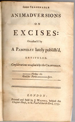 Item #297549 [DISBOUND] SOME SEASONABLE ANIMADVERSIONS ON EXCISES: OCCASIONED BY A PAMPHLET...