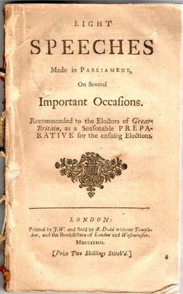 Item #297555 [ENGLISH] EIGHT SPEECHES MADE IN PARLIAMENT, ON SEVERAL IMPORTANT OCCASIONS,...