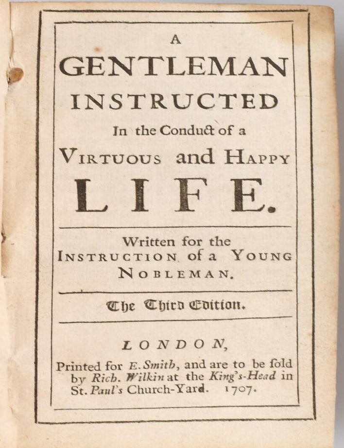 Item #297595 [RELIGION] A GENTLEMAN INSTRUCTED IN THE CONDUCT OF A VIRTUOUS AND HAPPY LIFE. WRITTEN FOR THE INSTRUCTION OF A YOUNG NOBLEMAN. William Darrell.