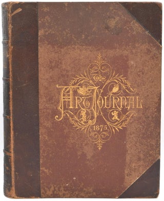 Item #297604 [ART] THE ART JOURNAL FOR 1875 [NEW SERIES; VOLUME I