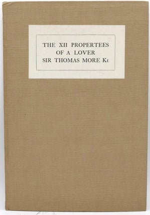 Item #297653 [SPECIAL PRESS] THE XII PROPERTEES OF CONDICYONS OF A LOVER BY JOHAN PICUS, ERLE OF...