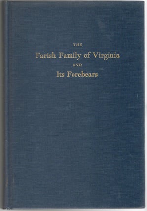 Item #297654 [GENEALOGY] THE FARISH FAMILY OF VIRGINIA AND ITS FOREBEARS. John Frederick Dorman