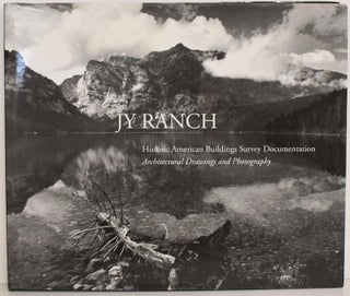 Item #297676 [ARCHITECTURE] JY RANCH: HISTORIC AMERICAN BUILDINGS SURVEY DOCUMENTATION:...