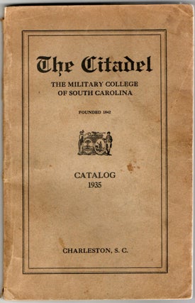 Item #297715 [CATALOG] THE CITADEL. THE MILITARY COLLEGE OF SOUTH CAROLINA. CATALOG 1935.~