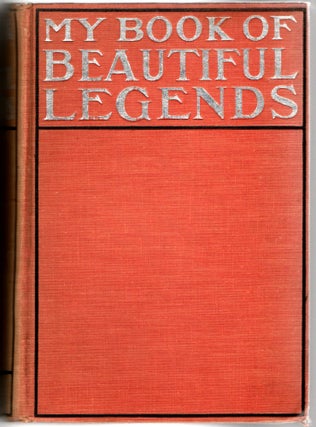Item #297720 [ILLUSTRATED] MY BOOK OF BEAUTIFUL LEGENDS. Christine Chaundler, Eric Wood | A. C....