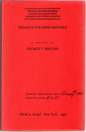 Item #297739 [SIGNED] [UNCORRECTED PROOF] PENANCE FOR JERRY KENNEDY. George Higgins