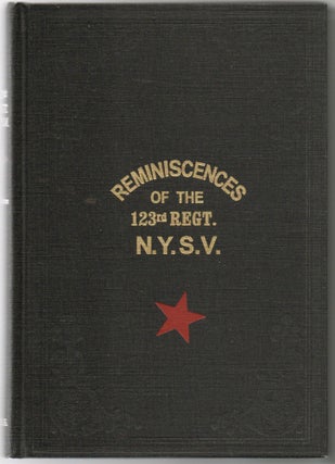 Item #297777 [CIVIL WAR] REMINISCENES OF THE 123d REGIMENT, N. Y. S. V., GIVING A COMPLETE...