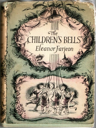Item #298197 [CHILDREN] THE CHILDREN&rsquo;S BELLS. Eleanor Farjeon | Petty Fortnum