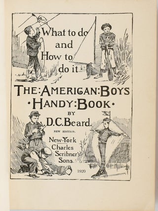 [CHILDREN] WHAT TO DO AND HOW TO DO IT: THE AMERICAN BOYS [BOY&rsquo;S] HANDY BOOK