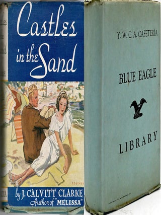 Item #298783 [LITERATURE] [RICHMOND] CASTLES IN THE SAND. J. Calvitt Clarke