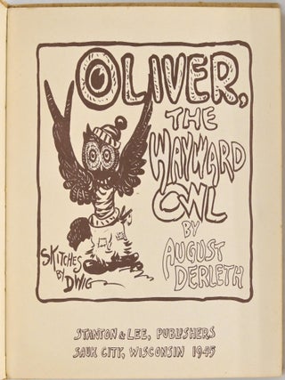 [CHILDREN] OLIVER THE WAYWARD OWL; SKETCHES BY DWIG