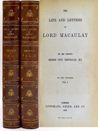 Item #299075 [LITERATURE] THE LIFE AND LETTERS OF LORD MACAULAY. M. P. Volumes I. George Otto...