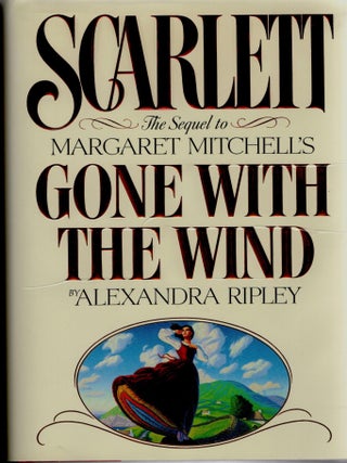 Item #299154 [SIGNED] [LITERATURE] SCARLETT THE SEQUEL TO MARGARET MITCHELL&rsquo;S GONE WITH THE...
