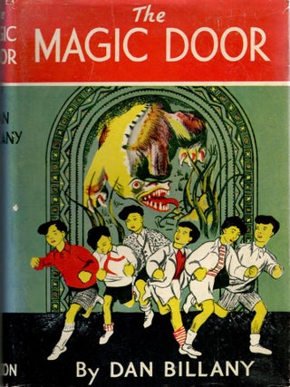 Item #299518 [CHILDREN] THE MAGIC DOOR. Dan Billany | Joan Billany, Illsutrations