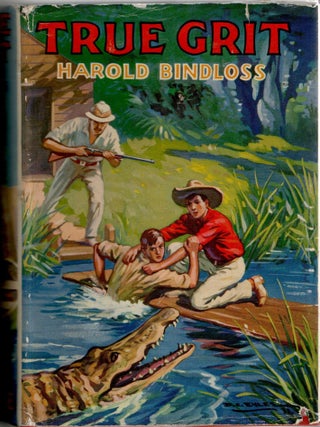 Item #299519 [CHILDREN] TRUE GRIT. Harold Bindloss