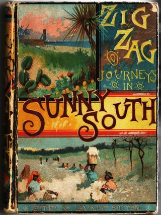 Item #299808 [CHILDREN] ZIGZAG JOURNEYS IN THE SUNNY SOUTH;. Hezekiah Butterworth