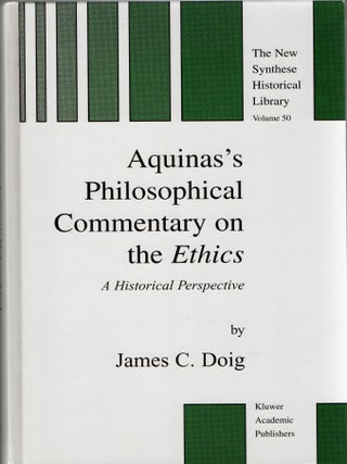 Item #299930 [PHILOSOPHY] AQUINAS&rsquo;S PHILOSOPHICAL COMMENTARY ON THE ETHICS A HISTORICAL...