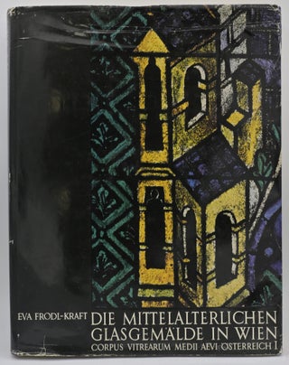 Item #299968 DIE MITTELALTERLICHEN GLASGEMALDE IN WIEN ALBRECHTSBERG CORPUS VITREARUM MEDII AEVI...