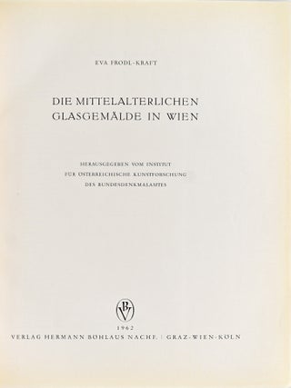 DIE MITTELALTERLICHEN GLASGEMALDE IN WIEN ALBRECHTSBERG CORPUS VITREARUM MEDII AEVI OSTERREICH BAND I.~~~~~~~~~~~~
