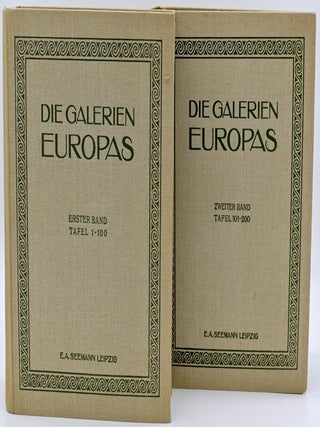 Item #299975 DIE GALERIEN EUROPAS. ERSTER BAND. TAFEL 1-100 AND ZWWEITER BAN TAFEL 101-200 (2...
