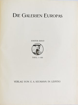 DIE GALERIEN EUROPAS. ERSTER BAND. TAFEL 1-100 AND ZWWEITER BAN TAFEL 101-200 (2 VOLUME)