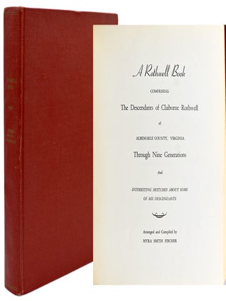 Item #300149 A ROTHWELL BOOK COMPRISING THE DESCENDANTS OF CLAIBORNE ROTHWELL OF ALBEMARLE...