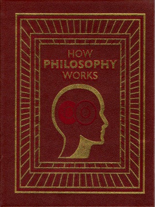 PHILOSOPHY] HOW PHILOSOPHY WORKS