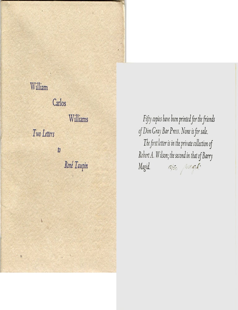 Item #300299 [SPECIAL PRESS] TWO LETTERS TO RENE TAUPIN. William Carlos Williams.