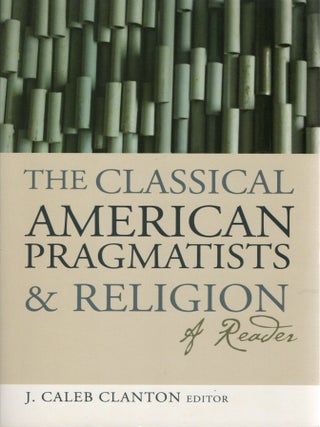 PHILOSOPHY] THE CLASSICAL AMERICAN PRAGMATISTS