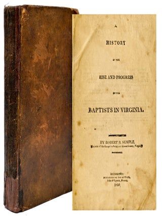 RELIGION] A HISTORY OF THE RISE AND PROGRESS OF THE BAPTISTS IN VIRGINIA