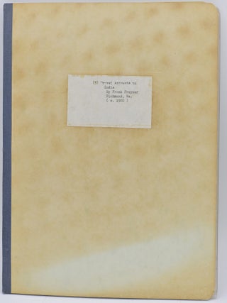 Item #300444 UNPUBLISHED TYPESCRIPT & MANUSCRIPT DRAFTS OF TRAVEL TO INDIA. Frank Frayser
