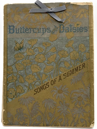 Item #300459 BUTTERCUPS AND DAISIES. SONGS OF A SUMMER. lizabeth, urner, raham