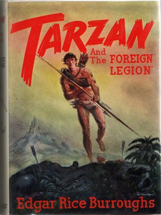 Item #300515 [LITERATURE] TARZAN AND THE FOREIGN LEGION. Edgar Rice Burroughs, John Coleman...