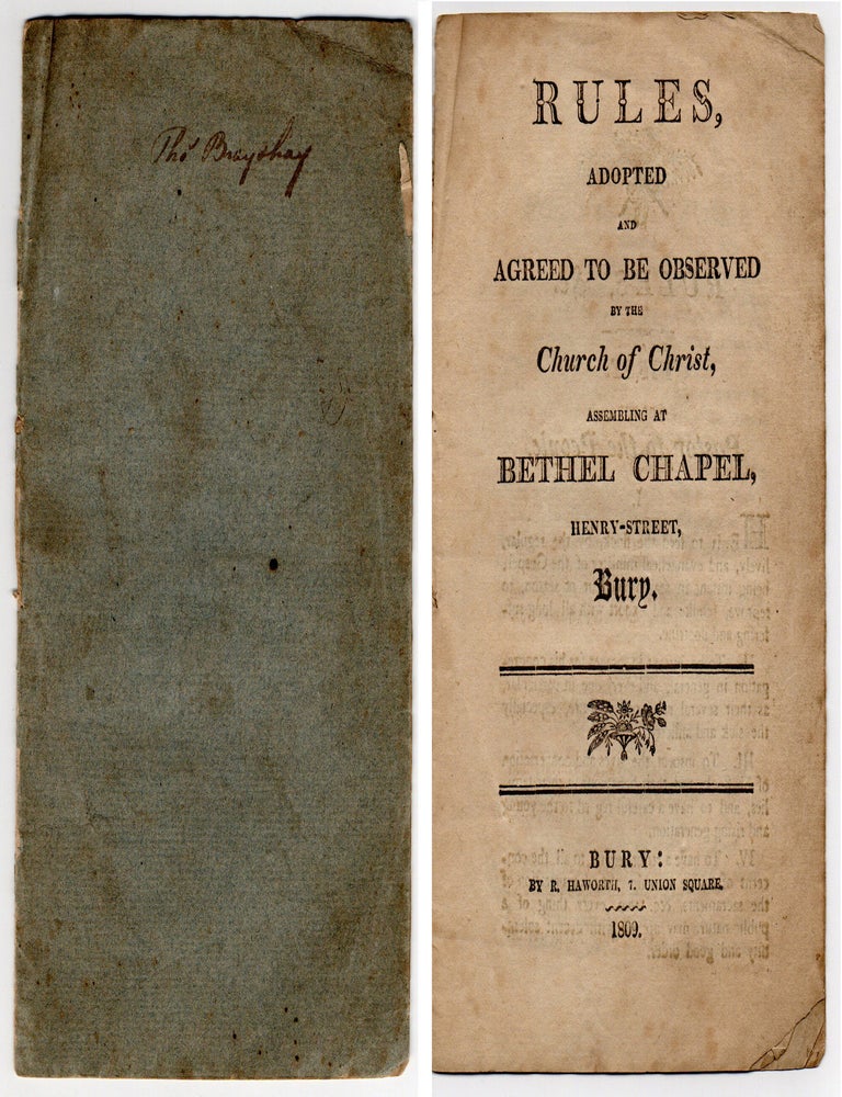 Item #300523 [RELIGION] RULES, ADOPTED AND AGREED TO BE OBSERVED BY THE CHURCH OF CHRIST, ASSEMBLING AT BETHEL CHAPEL, HENRY-STREET, BURY. R. Haworth, publisher.