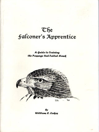 OUTDOOR SPORTS] THE FALCONER&rsquo;S APPRENTICE A GUIDE TO TRAINING THE PASSAGE RED-TAILED HAWK
