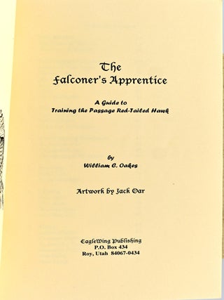 [OUTDOOR SPORTS] THE FALCONER&rsquo;S APPRENTICE A GUIDE TO TRAINING THE PASSAGE RED-TAILED HAWK
