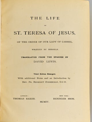 [RELIGION] THE LIFE OF ST. TERESA OF JESUS, OF THE ORDER OF OUR LADE OF CARMEL. WRITTEN BY HERSELF.