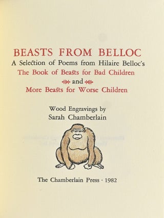 [SIGNED] [SPECIAL PRESS] BEASTS FROM BELLOC A SELECTION OF POEMS FROM HILAIRE BELLOC&rsquo;S THE BOOK OF BEASTS FOR BAD CHILDREN AND MORE BEASTS FOR WORSE CHILDREN