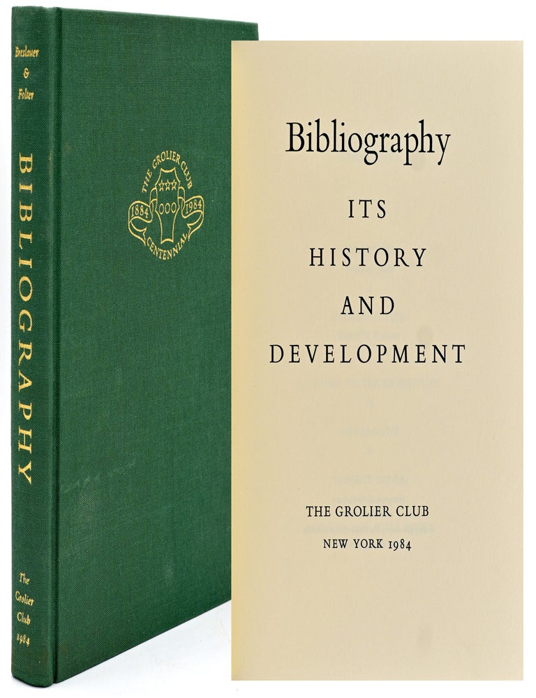 Item #300601 [BOOKS ON BOOKS] BIBLIOGRAPHY, ITS HISTORY AND DEVELOPMENT. Bernard H. Breslauer, Roland Folter.