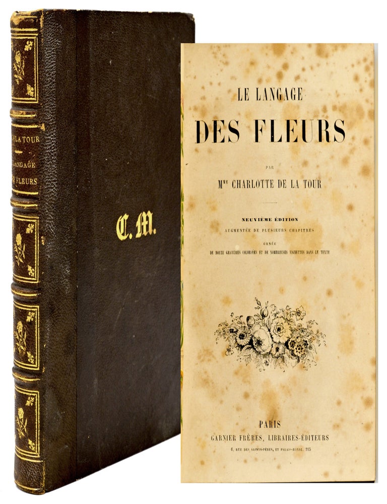 Item #300602 [GARDENING] LE LANGAGE DES FLEURS. Charlotte de La Tour.