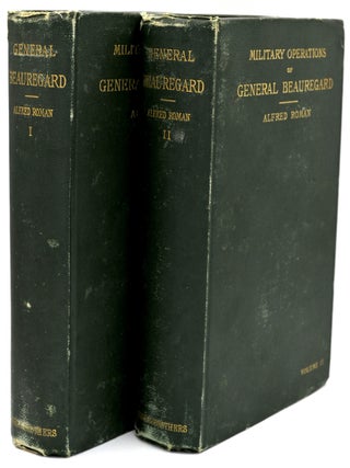 CIVIL WAR] THE MILITARY OPERATIONS OF GENERAL BEAUREGARD IN THE WAR BETWEEN THE STATES [2 VOLUMES