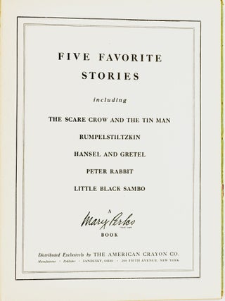 [CHILDREN] [MORE THAN] FIVE FAVORITE STORIES INCLUDING THE SCARE CROW AND THE TIN MAN; RUMPELSTILTZKIN: HANSEL AND GRETEL; PETER RABBIT; LITTLE BLACK SAMBO