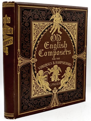 MUSIC] OLD ENGLISH COMPOSERS FOR THE VIRGINALS & HARPSICHORD: A COLLECTION OF PRELUDES...