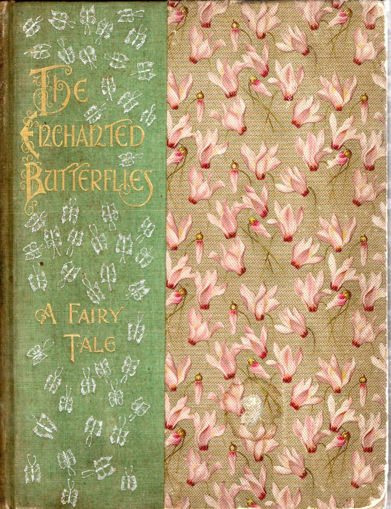 Item #300662 [ILLUSTRATED BOOKS] THE ENCHANTED BUTTERFLIES. Adelaide Upton Crosby, Mrs. S. M. Clark, the Author.